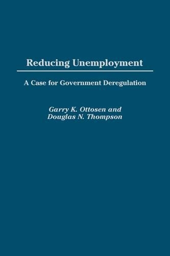Бумажная книга «Reducing Unemployment: A Case for Government Deregulation», авторов Дуглас Н. Томпсон, Гарри К. Оттосен - фото №1