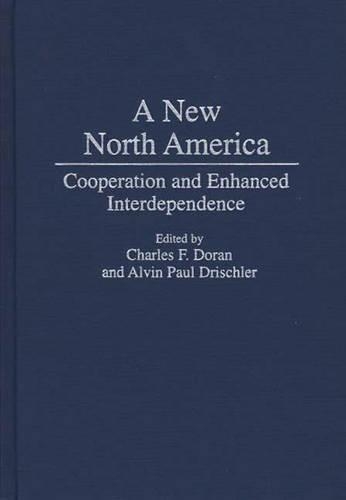Паперова книга «A New North America: Cooperation and Enhanced Interdependence», авторів Елвін Дрішлер, Чарльз Ф. Доран - фото №1
