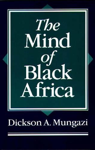 Бумажная книга «The Mind of Black Africa», автор Диксон Мунгази - фото №1