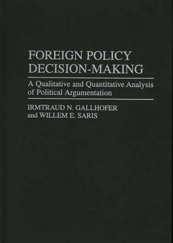 [object Object] «Foreign Policy Decision-Making: A Qualitative and Quantitative Analysis of Political Argumentation», авторов Ирмтрауд Н. Галлхофер, Виллем Э. Сарис - фото №1