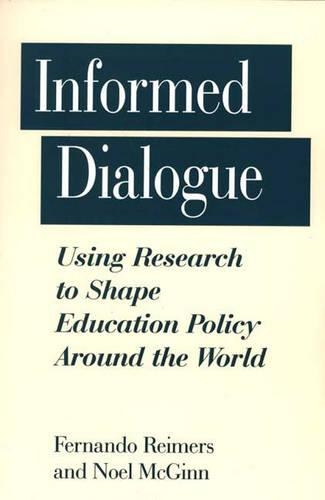 Бумажная книга «Informed Dialogue: Using Research to Shape Education Policy Around the World», авторов Фернандо Реймерс, Ноэль Макгинн - фото №1