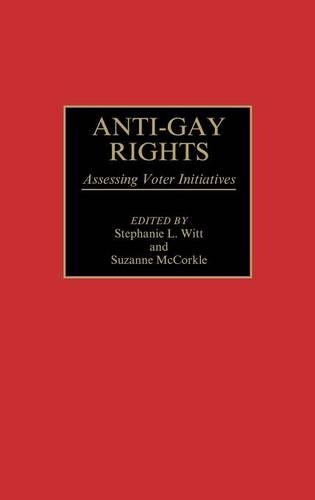 Бумажная книга «Anti-Gay Rights: Assessing Voter Initiatives», авторов Стефани Л. Витт, Сюзанна МакКоркл - фото №1