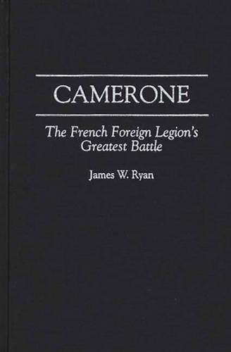 Бумажная книга «Camerone: The French Foreign Legion's Greatest Battle», авторов Джеймс Райан, Розмари Ромер - фото №1