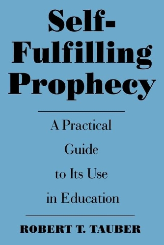 Бумажная книга «Self-Fulfilling Prophecy: A Practical Guide to Its Use in Education», автор Роберт Т. Таубер - фото №1