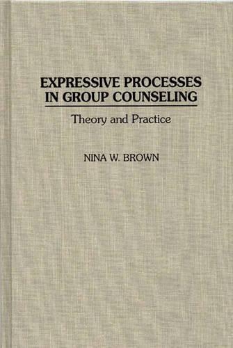 Бумажная книга «Expressive Processes in Group Counseling: Theory and Practice», автор Нина В. Браун - фото №1
