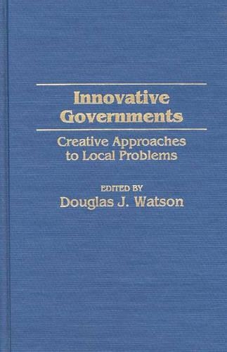 Паперова книга «Innovative Governments: Creative Approaches to Local Problems», автор Дуглас Дж. Ватсон - фото №1