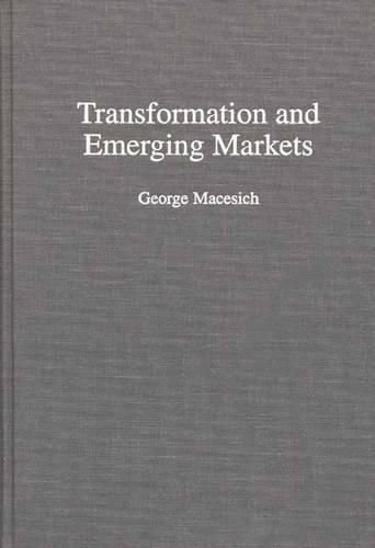 Бумажная книга «Transformation and Emerging Markets», автор Джордж Мацеич - фото №1
