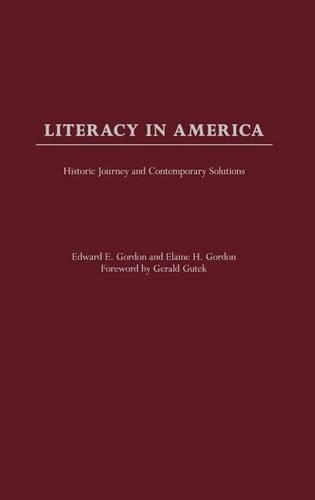 Паперова книга «Literacy in America: Historic Journey and Contemporary Solutions», авторів Едвард Е. Гордон, Елейн Гордон - фото №1