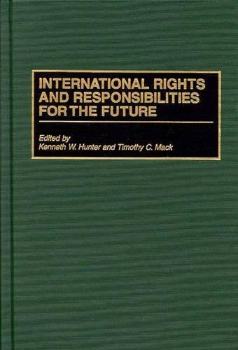 Паперова книга «International Rights and Responsibilities for the Future», авторів Кеннет В. Хантер, Тімоті Мак - фото №1