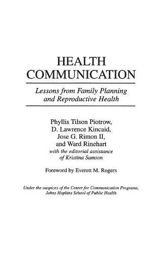Паперова книга «Health Communication: Lessons from Family Planning and Reproductive Health», авторів Д Лоуренс Кінкейд, Хосе Рімон, Філліс Піотроу, Уорд Райнхарт - фото №1