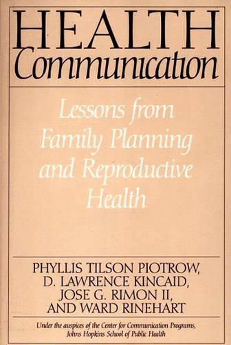 Паперова книга «Health Communication: Lessons from Family Planning and Reproductive Health», авторів Д Лоуренс Кінкейд, Хосе Рімон, Філліс Піотроу, Уорд Райнхарт - фото №1