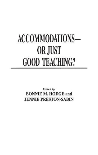 Паперова книга «Accommodations -- Or Just Good Teaching?: Strategies for Teaching College Students with Disabilities», авторів Бонні М. Ходж, Дженні Престон-Сабін - фото №1