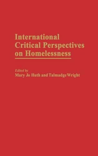 Бумажная книга «International Critical Perspectives on Homelessness», авторов Дж Талмадж Райт, Мэри Джо Хут - фото №1