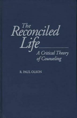 Паперова книга «The Reconciled Life: A Critical Theory of Counseling», автор Р. Пол Олсон - фото №1