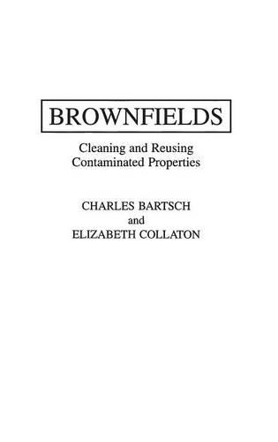 Паперова книга «Brownfields: Cleaning and Reusing Contaminated Properties», авторів Чарльз Барч, Елізабет Коллатон - фото №1