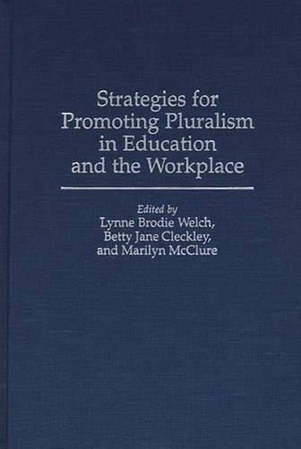 Бумажная книга «Strategies for Promoting Pluralism in Education and the Workplace», авторов Бетти Дж. Клекли, Линн Б. Уэлч, Мэрилин МакКлюр - фото №1