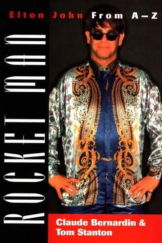 Бумажная книга «Rocket Man: Elton John From A-Z», авторов Клод Бернардин, Том Стэнтон - фото №1