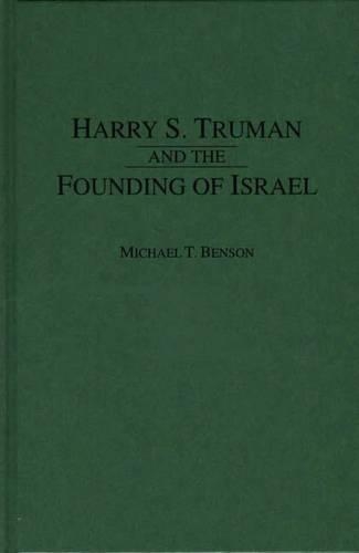Бумажная книга «Harry S. Truman and the Founding of Israel», автор Майкл Т. Бенсон - фото №1