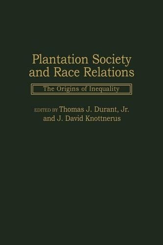 Паперова книга «Plantation Society and Race Relations: The Origins of Inequality», авторів Дж. Девід Ноттнерус, Томас Дюрант - фото №1