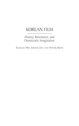 Паперова книга «Korean Film: History, Resistance, and Democratic Imagination», авторів Инджун Мін, Хан Джу Квак, Джинсук Джу - фото №1