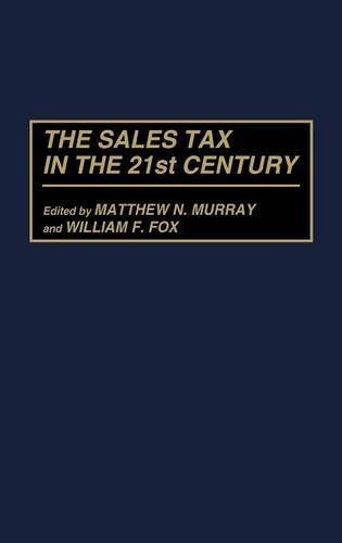 Бумажная книга «The Sales Tax in the 21st Century», авторов Мэтью Мюррей, Уильям Ф. Фокс - фото №1