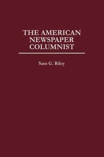 Бумажная книга «The American Newspaper Columnist», автор Сэм Райли - фото №1