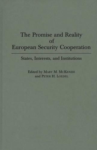 Паперова книга «The Promise and Reality of European Security Cooperation: States, Interests, and Institutions», авторів Мері Маккензі, Пітер Лодель - фото №1