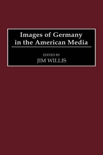 Бумажная книга «Images of Germany in the American Media», автор Джим Уиллис - фото №1