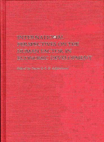 Бумажная книга «International Perspectives on the Human Factor in Economic Development», автор Сеньо Б-С. К. Аджиболосу - фото №1