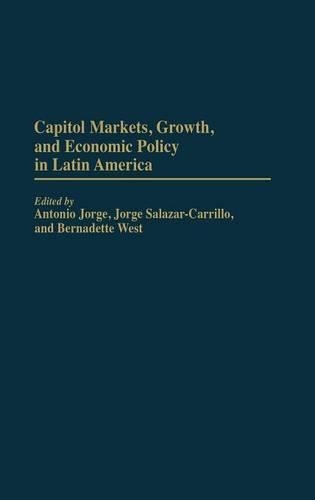 Бумажная книга «Capital Markets, Growth, and Economic Policy in Latin America», авторов Антонио Хорхе, Бернадетт Уэст, Хорхе Салазар-Каррильо - фото №1