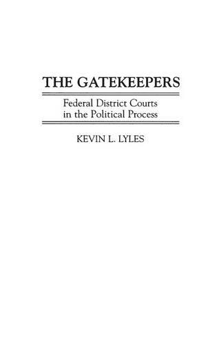 Бумажная книга «The Gatekeepers: Federal District Courts in the Political Process», автор Кевин Лайлз - фото №1