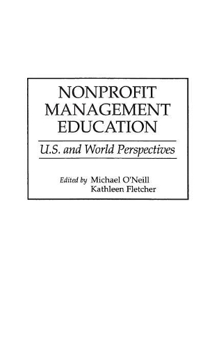 Паперова книга «Nonprofit Management Education: U.S. and World Perspectives», авторів Кетлін Флетчер, Майкл О'Ніл Професор - фото №1