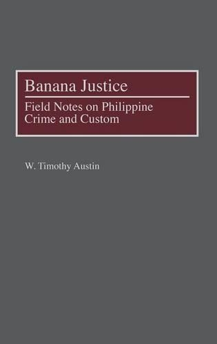 Паперова книга «Banana Justice: Field Notes on Philippine Crime and Custom», автор В. Тімоті Остін - фото №1