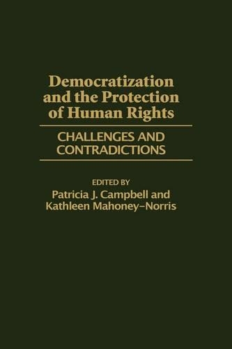 Бумажная книга «Democratization and the Protection of Human Rights: Challenges and Contradictions», авторов Кэтлин Махони-Норрис, Патриция Дж. Кэмпбелл - фото №1