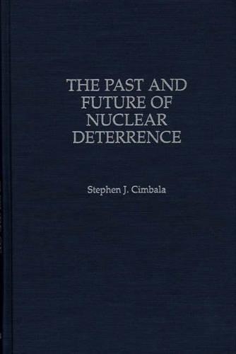 Паперова книга «The Past and Future of Nuclear Deterrence», автор Стівен Дж. Цимбала - фото №1