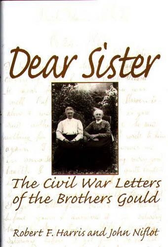 Бумажная книга «Dear Sister: The Civil War Letters of the Brothers Gould», автор Джон Нифлот - фото №1