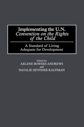 Паперова книга «Implementing the UN Convention on the Rights of the Child: A Standard of Living Adequate for Development», авторів Арлін Б. Ендрюс, Наталі Кауфман - фото №1