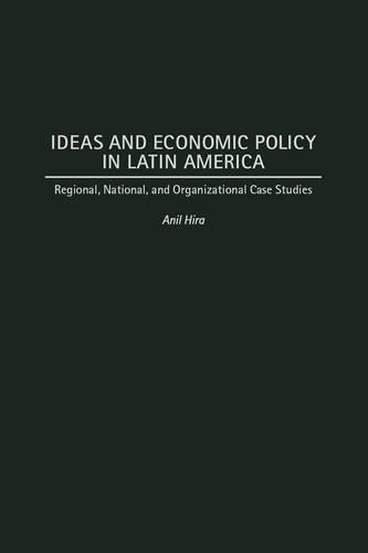 Бумажная книга «Ideas and Economic Policy in Latin America: Regional, National, and Organizational Case Studies», автор Анил Хира - фото №1