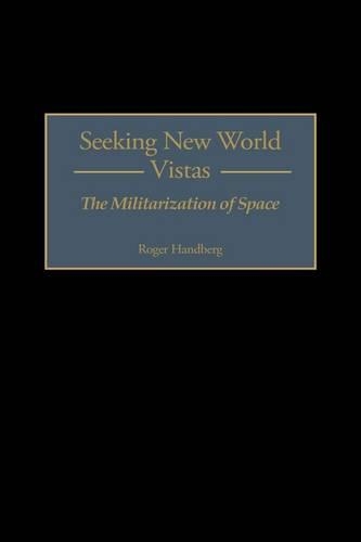 Паперова книга «Seeking New World Vistas: The Militarization of Space», автор Роджер Гандберг - фото №1