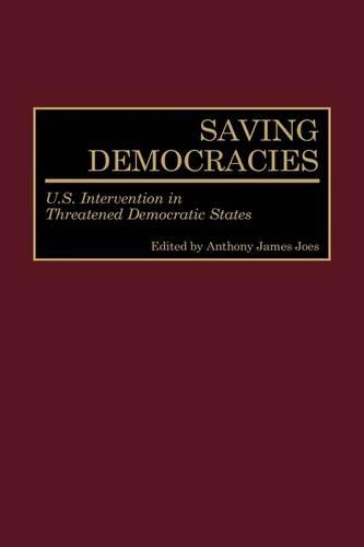 Бумажная книга «Saving Democracies: U.S. Intervention in Threatened Democratic States», автор Энтони Дж. Джос - фото №1