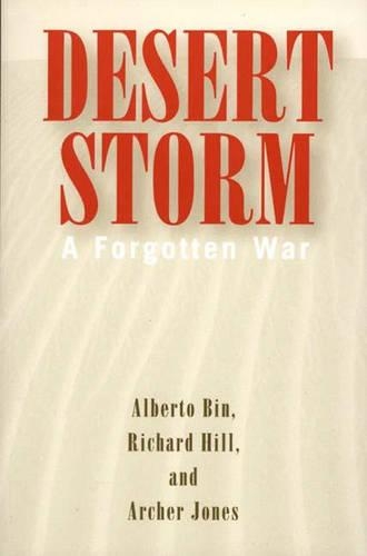 Бумажная книга «Desert Storm: A Forgotten War», авторов Альберто Бин, Арчер Джонс, Ричард Хилл - фото №1