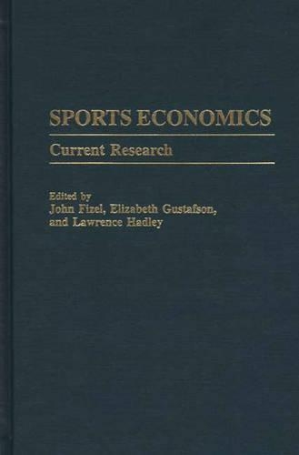 Бумажная книга «Sports Economics: Current Research», авторов Элизабет Густафсон, Джон Л. Физел, Лоуренс Хэдли - фото №1