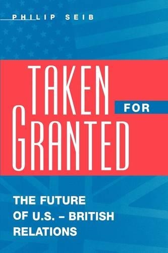 Паперова книга «Taken For Granted: The Future of U.S.-British Relations», автор Філіп Сейб - фото №1