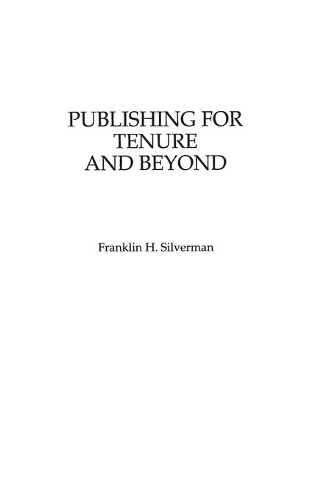 Паперова книга «Publishing for Tenure and Beyond», автор Франклін Х. Сільверман - фото №1