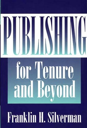 Паперова книга «Publishing for Tenure and Beyond», автор Франклін Х. Сільверман - фото №1