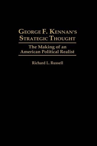 Бумажная книга «George F. Kennan's Strategic Thought: The Making of an American Political Realist», автор Ричард Рассел - фото №1