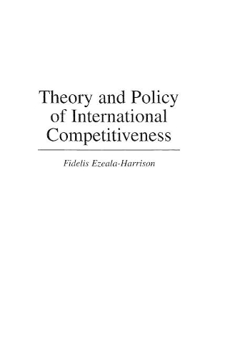 Паперова книга «Theory and Policy of International Competitiveness», автор Фіделіс Езеала-Гаррісон - фото №1