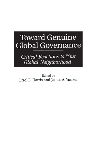 Бумажная книга «Toward Genuine Global Governance: Critical Reactions to Our Global Neighborhood», авторов Эррол Э. Харрис, Джеймс А. Юнкер - фото №1