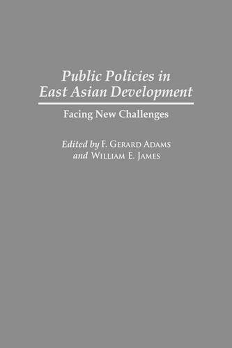 Паперова книга «Public Policies in East Asian Development: Facing New Challenges», авторів Ф. Джерард Адамс, Вільям Е. Джеймс - фото №1