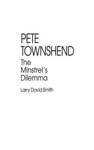 Бумажная книга «Pete Townshend: The Minstrel's Dilemma», автор Ларри Дэвид Смит - фото №1